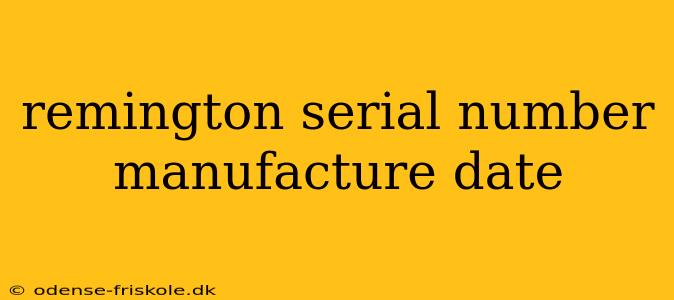 remington serial number manufacture date