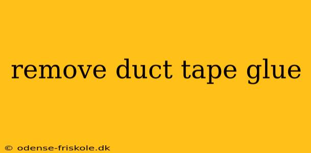 remove duct tape glue