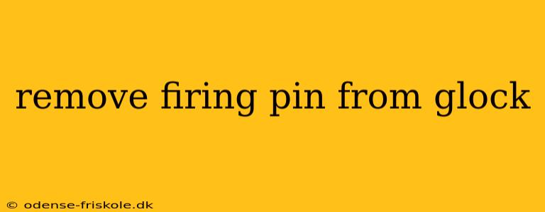 remove firing pin from glock