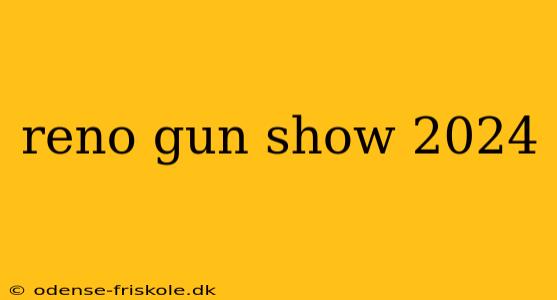 reno gun show 2024