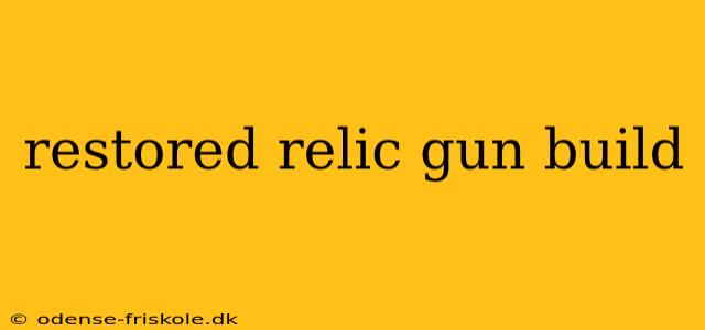 restored relic gun build