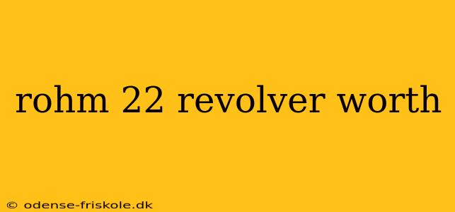 rohm 22 revolver worth