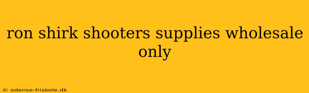 ron shirk shooters supplies wholesale only