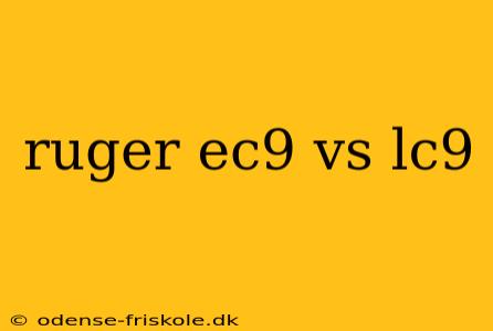 ruger ec9 vs lc9