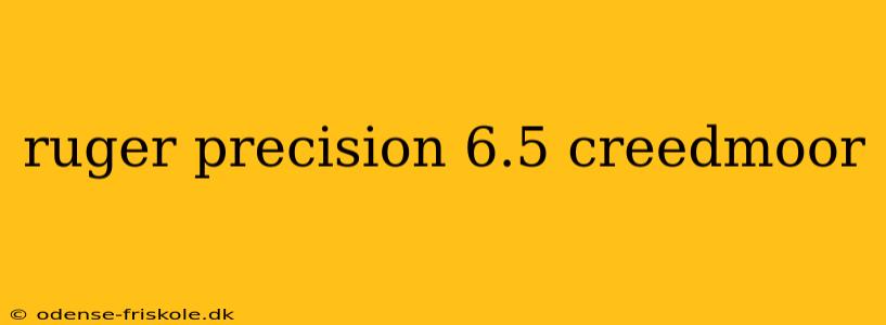 ruger precision 6.5 creedmoor