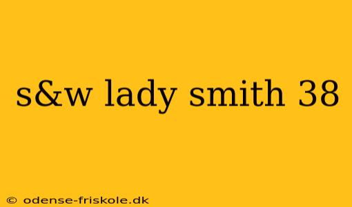 s&w lady smith 38