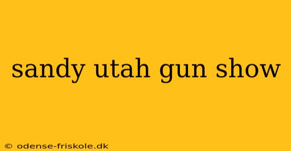 sandy utah gun show