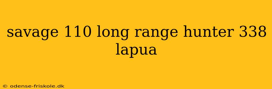 savage 110 long range hunter 338 lapua