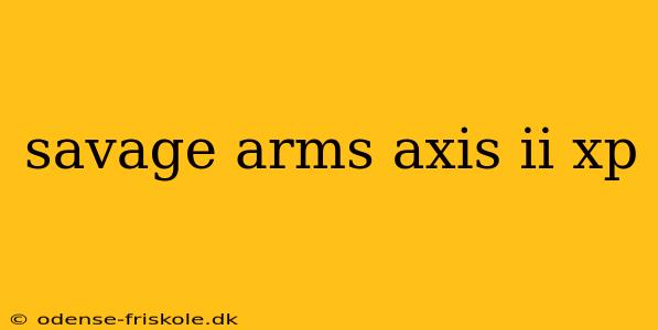 savage arms axis ii xp