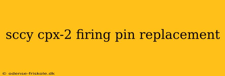 sccy cpx-2 firing pin replacement