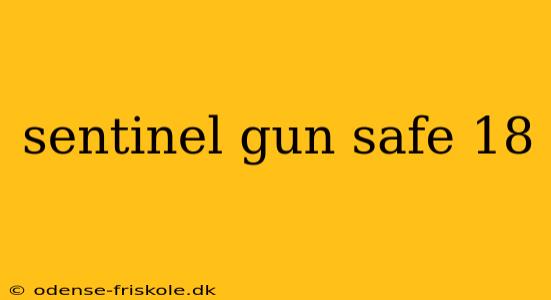 sentinel gun safe 18