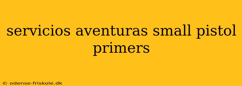 servicios aventuras small pistol primers