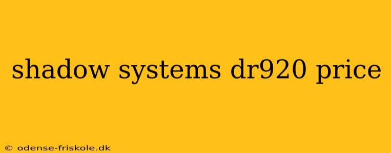 shadow systems dr920 price