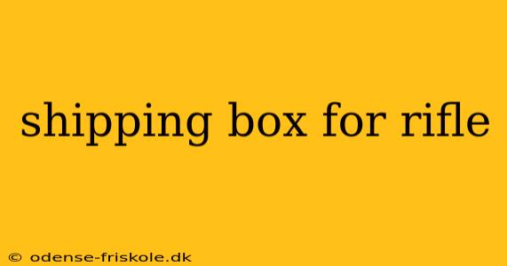 shipping box for rifle