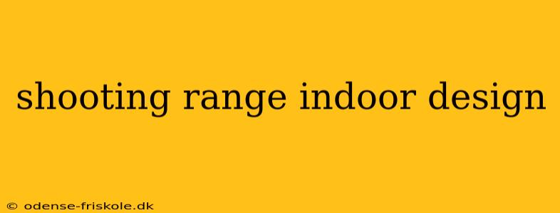 shooting range indoor design