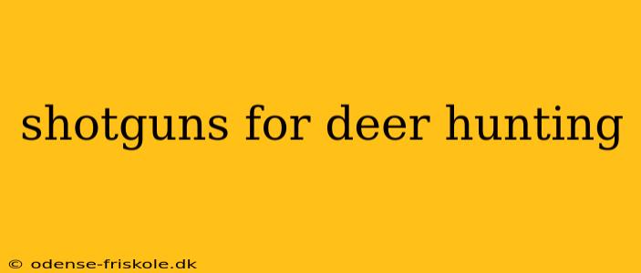 shotguns for deer hunting