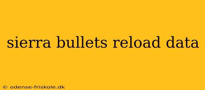 sierra bullets reload data