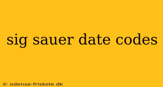 sig sauer date codes