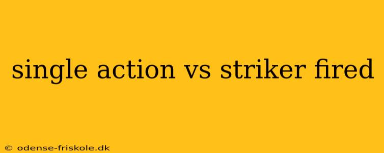 single action vs striker fired