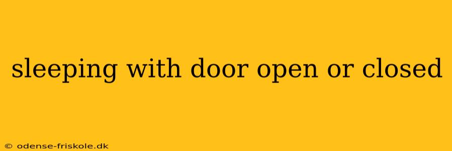 sleeping with door open or closed