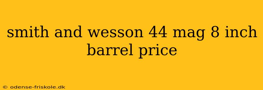 smith and wesson 44 mag 8 inch barrel price