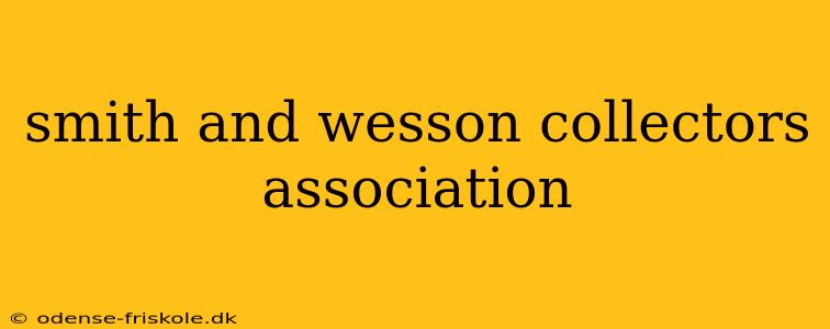 smith and wesson collectors association