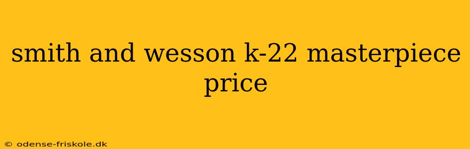 smith and wesson k-22 masterpiece price