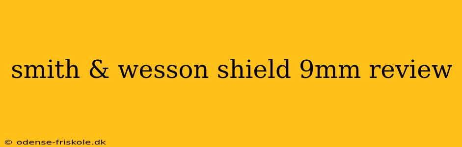 smith & wesson shield 9mm review