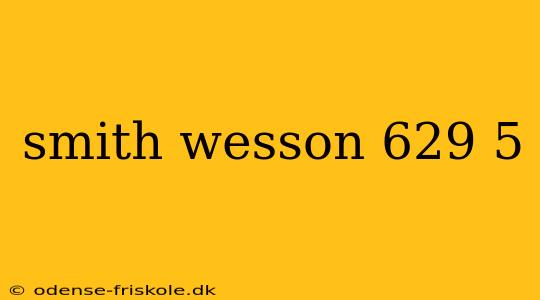 smith wesson 629 5