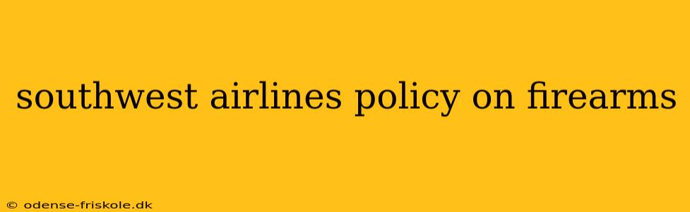 southwest airlines policy on firearms