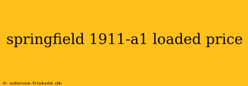 springfield 1911-a1 loaded price