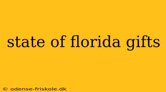 state of florida gifts