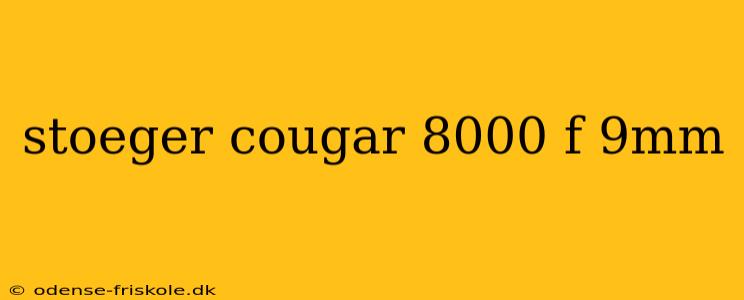 stoeger cougar 8000 f 9mm