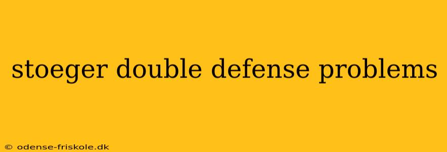 stoeger double defense problems