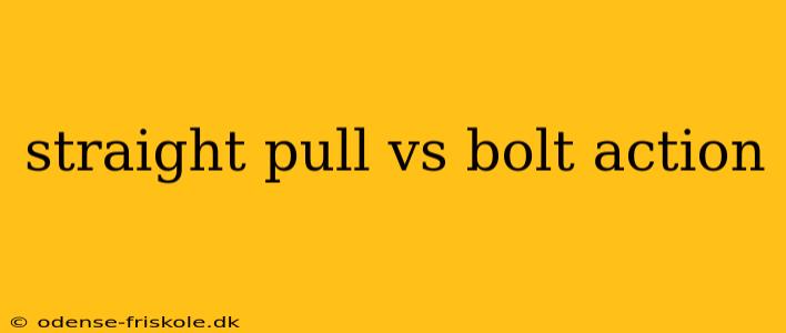 straight pull vs bolt action