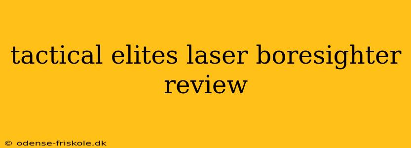 tactical elites laser boresighter review