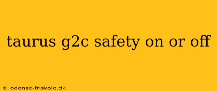 taurus g2c safety on or off