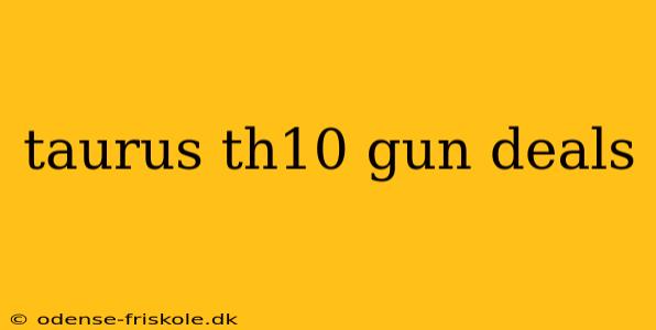 taurus th10 gun deals