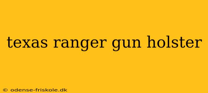 texas ranger gun holster