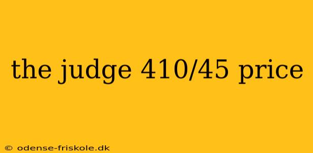 the judge 410/45 price