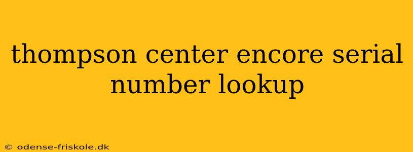 thompson center encore serial number lookup