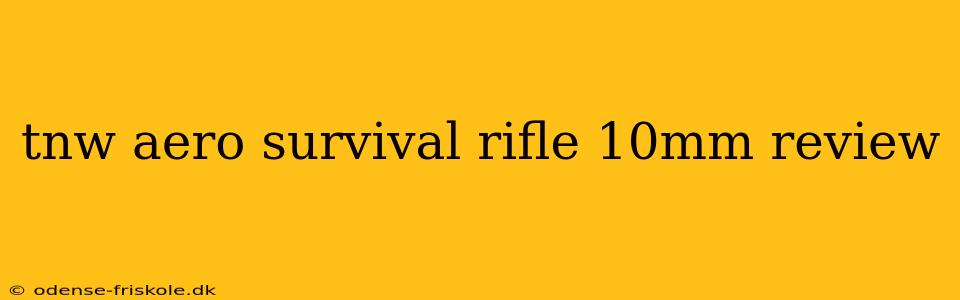 tnw aero survival rifle 10mm review