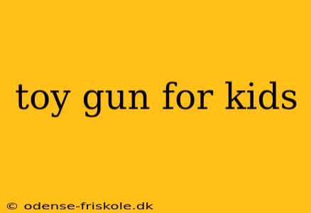 toy gun for kids