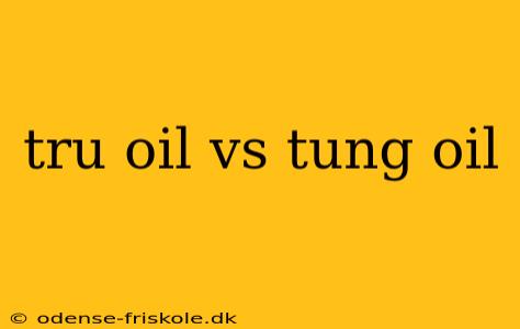 tru oil vs tung oil