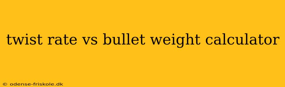 twist rate vs bullet weight calculator