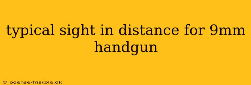 typical sight in distance for 9mm handgun