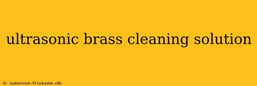 ultrasonic brass cleaning solution