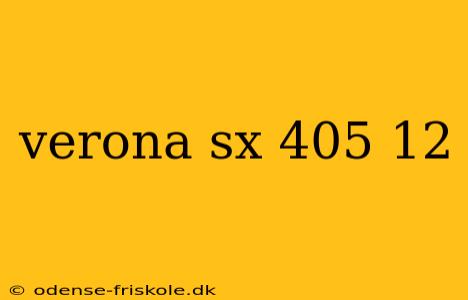 verona sx 405 12