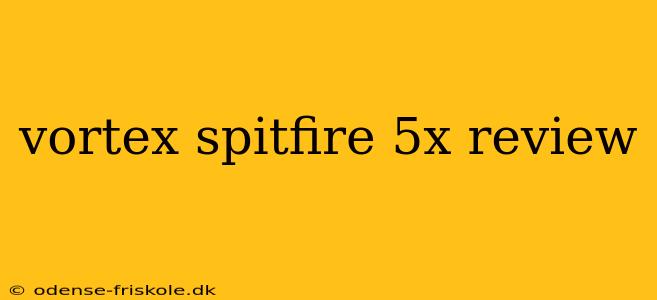 vortex spitfire 5x review