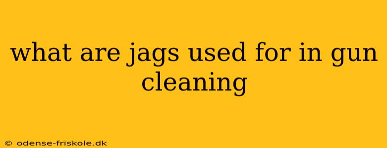 what are jags used for in gun cleaning